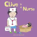 Clive este o asistentă medicală - Clive Is a Nurse