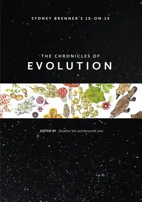 Sydney Brenner's 10-On-10: Cronicile evoluției - Sydney Brenner's 10-On-10: The Chronicles of Evolution