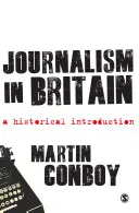 Jurnalismul în Marea Britanie: O introducere istorică - Journalism in Britain: A Historical Introduction