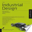 The Industrial Design Reference & Specification Book: Tot ceea ce designerii industriali trebuie să știe în fiecare zi - The Industrial Design Reference & Specification Book: Everything Industrial Designers Need to Know Every Day