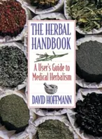 Manualul de plante medicinale: Un ghid al utilizatorului pentru fitoterapie medicală - The Herbal Handbook: A User's Guide to Medical Herbalism