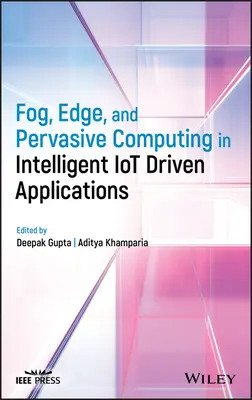 Fog, Edge și Pervasive Computing în aplicații inteligente bazate pe Iot - Fog, Edge, and Pervasive Computing in Intelligent Iot Driven Applications