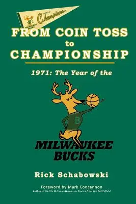 De la aruncarea monedei la campionat: 1971 - Anul Milwaukee Bucks - From Coin Toss to Championship: 1971-The Year of the Milwaukee Bucks