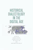 Dialectologia istorică în era digitală - Historical Dialectology in the Digital Age