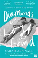Diamante la obiecte pierdute și găsite - Memorii în căutarea mamei mele - Diamonds at the Lost and Found - A Memoir in Search of My Mother