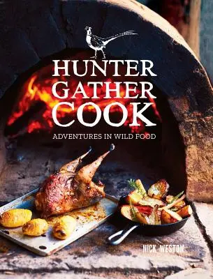 Hunter Gather Cook: Aventuri în mâncarea sălbatică - Hunter Gather Cook: Adventures in Wild Food