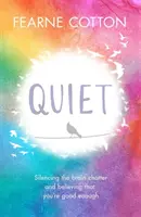 Liniște: Învățând să reduci la tăcere vorbăria din creier și să crezi că ești suficient de bun - Quiet: Learning to Silence the Brain Chatter and Believing That You're Good Enough