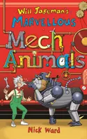 Minunații Mecanimali ai lui Will Jakeman - Will Jakeman's Marvellous Mechanimals