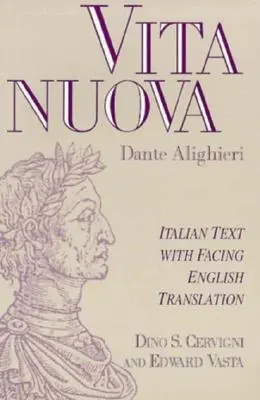Vita Nuova: text italian cu traducere în limba engleză - Vita Nuova: Italian Text with Facing English Translation