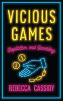 Jocuri vicioase: Capitalismul și jocurile de noroc - Vicious Games: Capitalism and Gambling