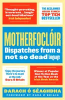 Motherfoclir: Dispecerate dintr-o limbă nu atât de moartă - Motherfoclir: Dispatches from a Not So Dead Language