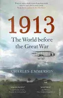 1913 - Lumea dinaintea Marelui Război - 1913 - The World before the Great War
