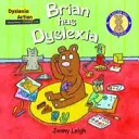 Brian are dislexie - Brian had Dyslexia