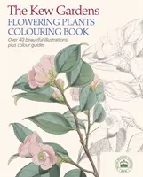 Kew Gardens Flowering Plants Colouring Book - Peste 40 de ilustrații frumoase plus ghiduri color - Kew Gardens Flowering Plants Colouring Book - Over 40 Beautiful Illustrations Plus Colour Guides