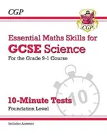 Gradul 9-1 GCSE Știință: Essential Maths Skills 10-Minute Tests (cu răspunsuri) - Foundation - Grade 9-1 GCSE Science: Essential Maths Skills 10-Minute Tests (with answers) - Foundation