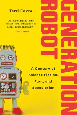 Generația Robot: Un secol de science fiction, fapte și speculații - Generation Robot: A Century of Science Fiction, Fact, and Speculation