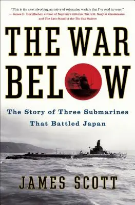 Războiul de jos: Povestea a trei submarine care au combătut Japonia - The War Below: The Story of Three Submarines That Battled Japan