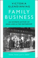 Afaceri de familie - O istorie intimă a lui John Lewis și a parteneriatului - Family Business - An Intimate History of John Lewis and the Partnership