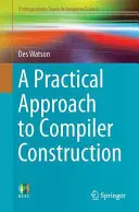 O abordare practică a construcției de compilatoare - A Practical Approach to Compiler Construction