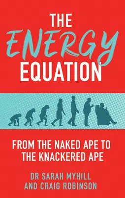 Ecuația energiei: De la maimuța goală la maimuța obosită - The Energy Equation: From the Naked Ape to the Knackered Ape