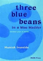 Trei boabe albastre - Încă un an în Haiku - Three Blue Beans - Another Year in Haiku