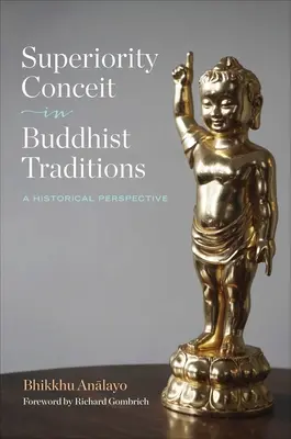 Convingerea de superioritate în tradițiile budiste: O perspectivă istorică - Superiority Conceit in Buddhist Traditions: A Historical Perspective