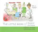Mica carte a caricaturilor chirurgicale - The Little Book of Surgical Cartoons
