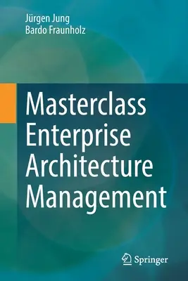 Masterclass Managementul arhitecturii întreprinderii - Masterclass Enterprise Architecture Management