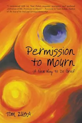 Permisiunea de a jeli: Un nou mod de a face doliu - Permission to Mourn: A New Way to Do Grief