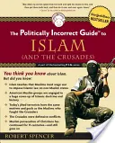 Ghidul Politically Incorrect al Islamului (și al cruciadelor) - The Politically Incorrect Guide to Islam (and the Crusades)