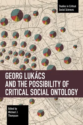 Georg Lukcs și posibilitatea ontologiei sociale critice - Georg Lukcs and the Possibility of Critical Social Ontology