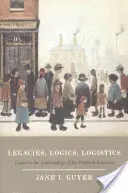 Legacies, Logics, Logistics: Essays in the Anthropology of the Platform Economy