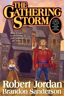 The Gathering Storm (Furtuna care se adună): Cartea a douăsprezecea din „Roata timpului - The Gathering Storm: Book Twelve of the Wheel of Time