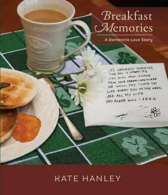 Amintiri la micul dejun: A Dementia Love Story: A Dementia Love Story - Breakfast Memories: A Dementia Love Story: A Dementia Love Story