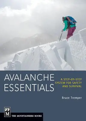 Avalanche Essentials: Un sistem pas cu pas pentru siguranță și supraviețuire - Avalanche Essentials: A Step-By-Step System for Safety and Survival
