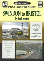 Trecut și prezent nr. 69 - De la Swindon la Bristol pe ambele rute - Past and Present No 69 - Swindon to Bristol by both routes