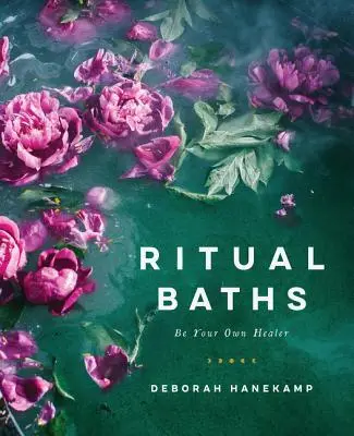 Băi rituale: Fii propriul tău vindecător - Ritual Baths: Be Your Own Healer