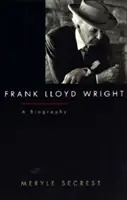 Frank Lloyd Wright: O biografie - Frank Lloyd Wright: A Biography