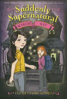 Dintr-o dată supranatural: Scaredy Kat - Suddenly Supernatural: Scaredy Kat
