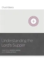 Înțelegerea Cinei Domnului - Understanding the Lord's Supper