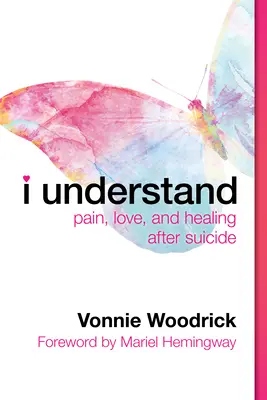 Înțeleg: Durere, dragoste și vindecare după sinucidere - I Understand: Pain, Love, and Healing After Suicide