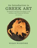 O introducere în arta greacă: Sculptura și pictura pe vază în perioadele arhaică și clasică - An Introduction to Greek Art: Sculpture and Vase Painting in the Archaic and Classical Periods