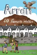Arran - 40 de plimbări preferate - Arran - 40 Favourite Walks