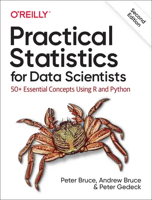 Statistică practică pentru cercetătorii de date: 50+ concepte esențiale utilizând R și Python - Practical Statistics for Data Scientists: 50+ Essential Concepts Using R and Python