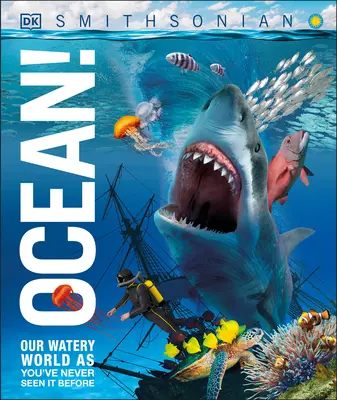 Ocean!: Lumea noastră acvatică așa cum n-ați mai văzut-o până acum - Ocean!: Our Watery World as You've Never Seen It Before