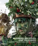 Mummers, Maypoles și Milkmaids - Mummers, Maypoles and Milkmaids