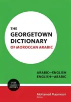 Dicționarul Georgetown de arabă marocană: Arabă-Engleză, Engleză-Arabă - The Georgetown Dictionary of Moroccan Arabic: Arabic-English, English-Arabic