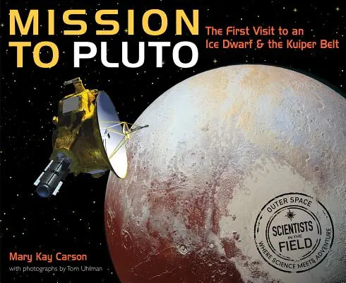 Misiunea către Pluto: Prima vizită la o pitică de gheață și la Centura Kuiper - Mission to Pluto: The First Visit to an Ice Dwarf and the Kuiper Belt