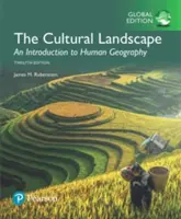 Peisajul cultural: O introducere în geografia umană, ediție globală - Cultural Landscape: An Introduction to Human Geography, Global Edition