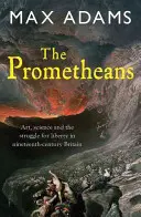 The Prometheans: John Martin și generația care a furat viitorul - The Prometheans: John Martin and the Generation That Stole the Future